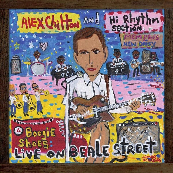 Boogie Shoes: Live On Beale Street - Alex Chilton and Hi Rhythm Section