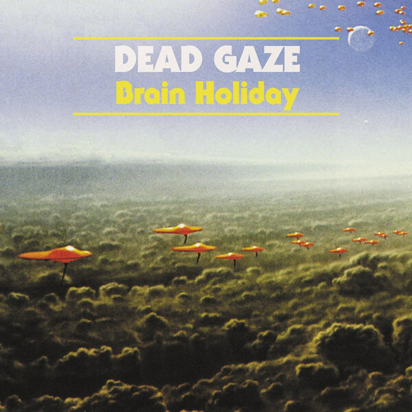 Brain Holiday - Dead Gaze | Fat Cat Records PALMLP02