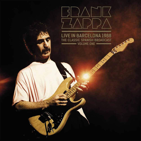 Live in Barcelona 1988: The Classic Spanish Broadcast - Volume 1 - Frank Zappa