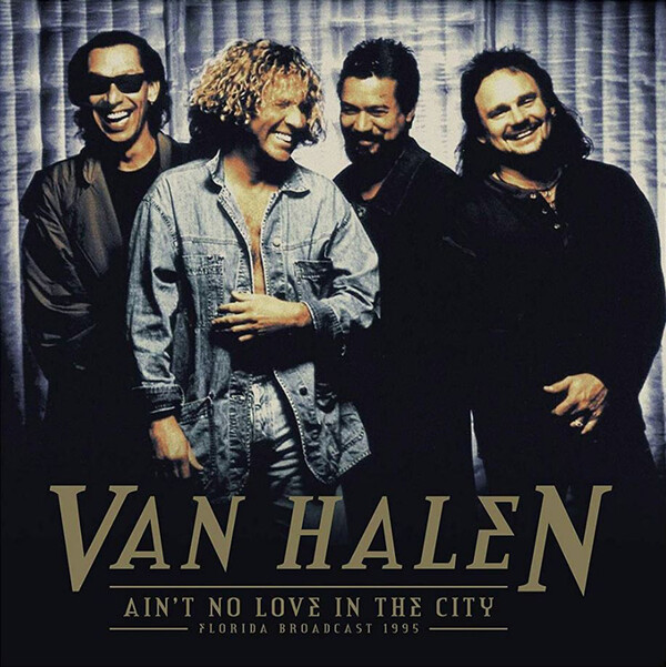 Ain't No Love in This City: Florida Broadcast 1995 - Van Halen