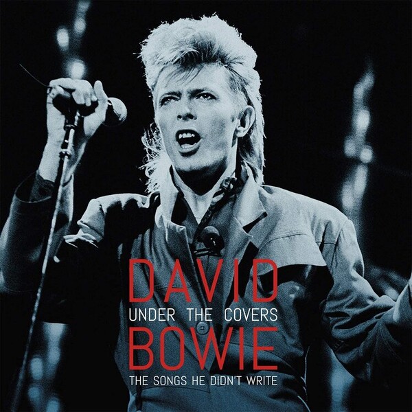 Under the Covers: The Songs He Didn't Write - David Bowie
