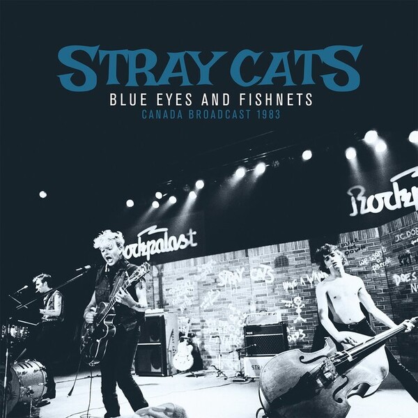 Blue Eyes & Fishnets: Canada Broadcast 1963 - Stray Cats