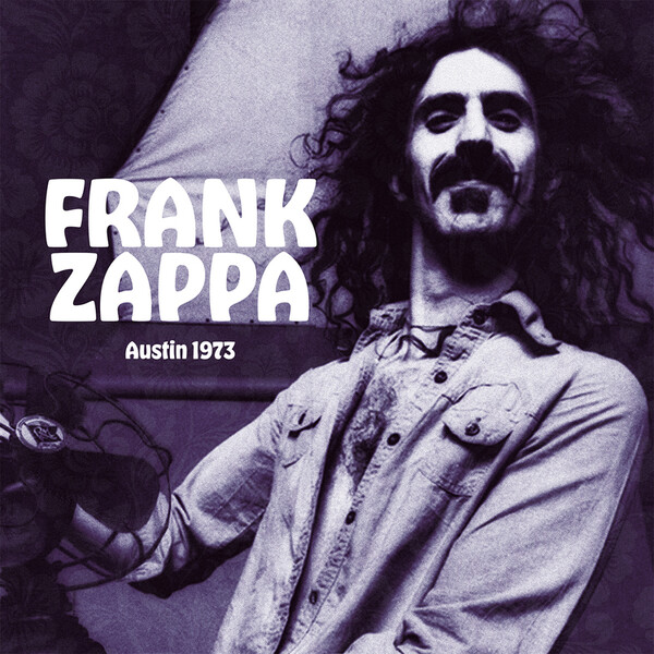 Austin 1973: The Classic Texas Broadcast - Frank Zappa | Parachute PARA402LP