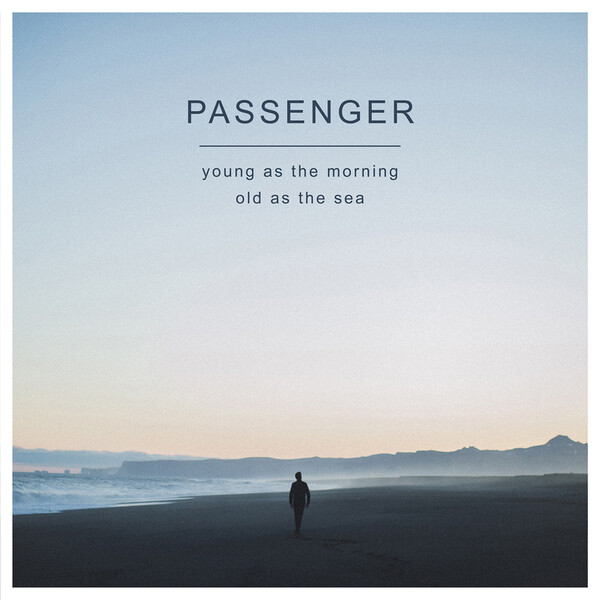 Young As the Morning, Old As the Sea - Passenger