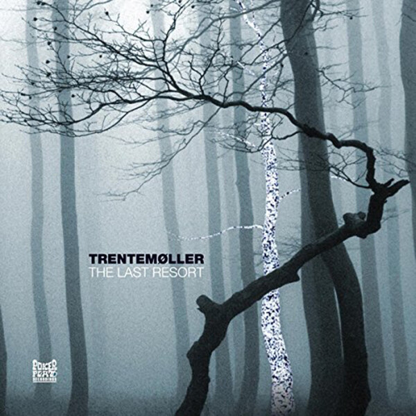 The Last Resort - Trentemøller | Poker Flat PFRLP18X