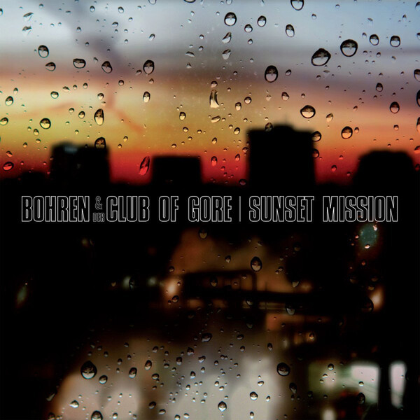 Sunset Mission - Bohren and Der Club of Gore