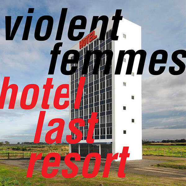 Hotel Last Resort - Violent Femmes