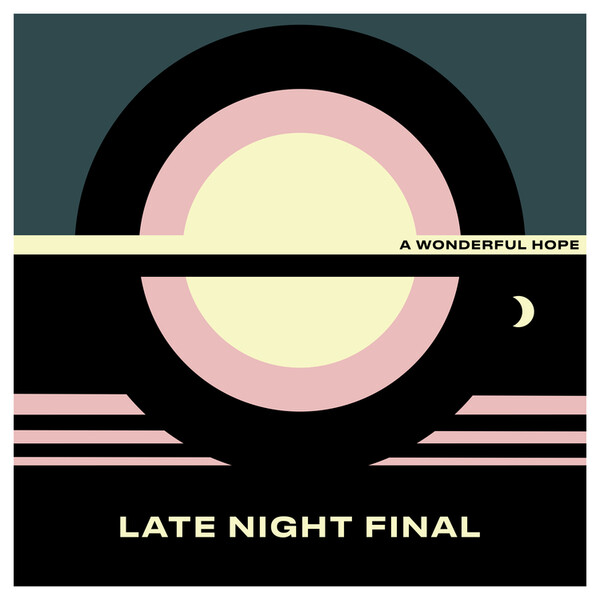 A Wonderful Hope - Late Night Final