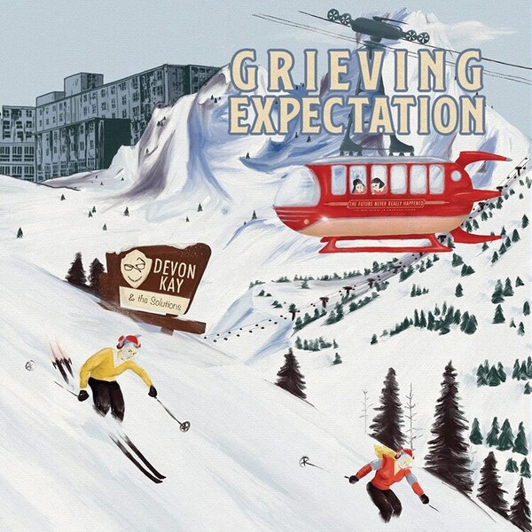Grieving Expectations - Devon Kay & The Solutions