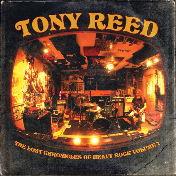 The Lost Chronicles of Heavy Rock - Tony Reed