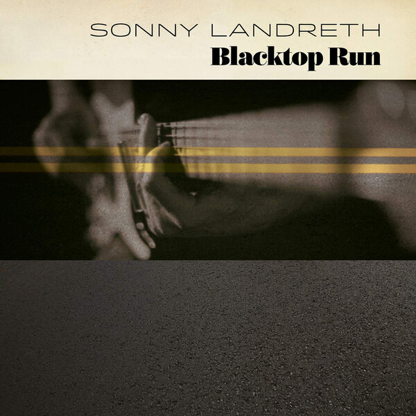 Blacktop Run - Sonny Landreth | Provogue PRD75821