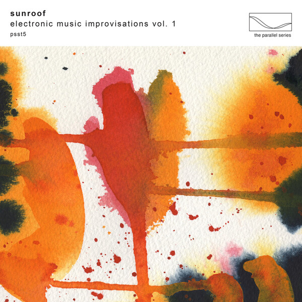 Electronic Music Improvisations - Volume 1 - Sunroof