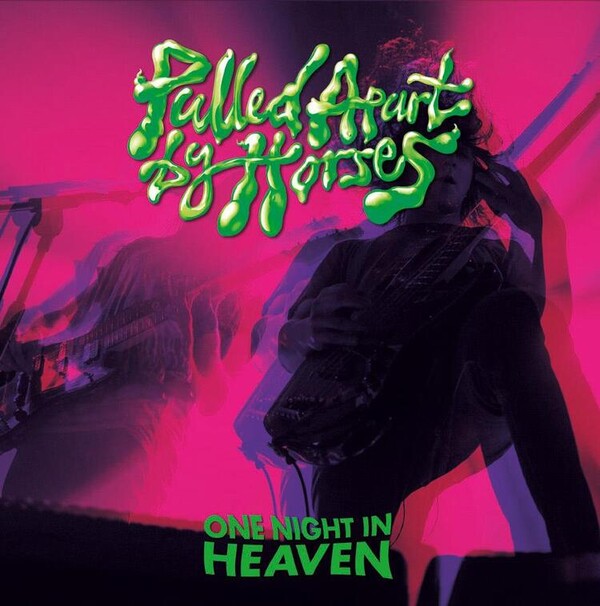 One Night in Heaven - Pulled Apart By Horses