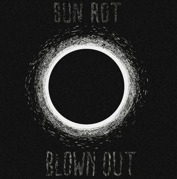 Sun Rot - Blown Out