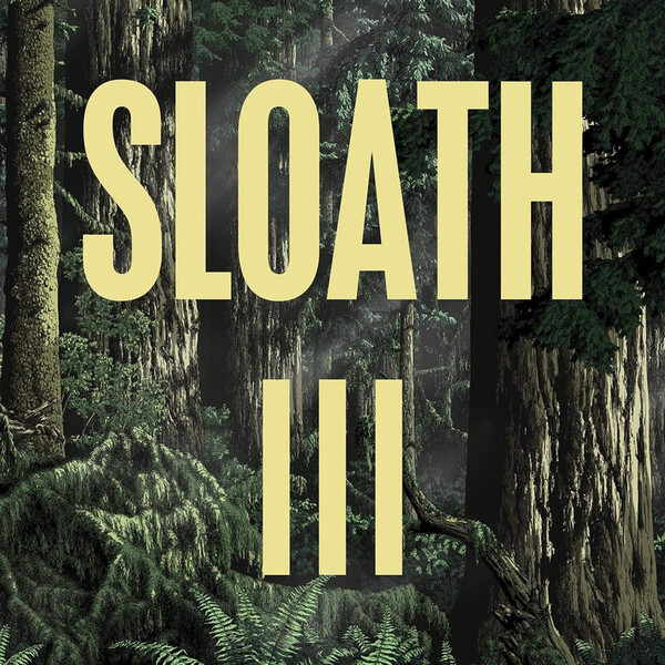 III - Sloath