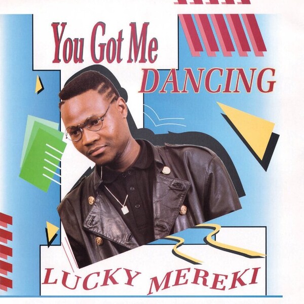 You Got Me Dancing - Lucky Mereki
