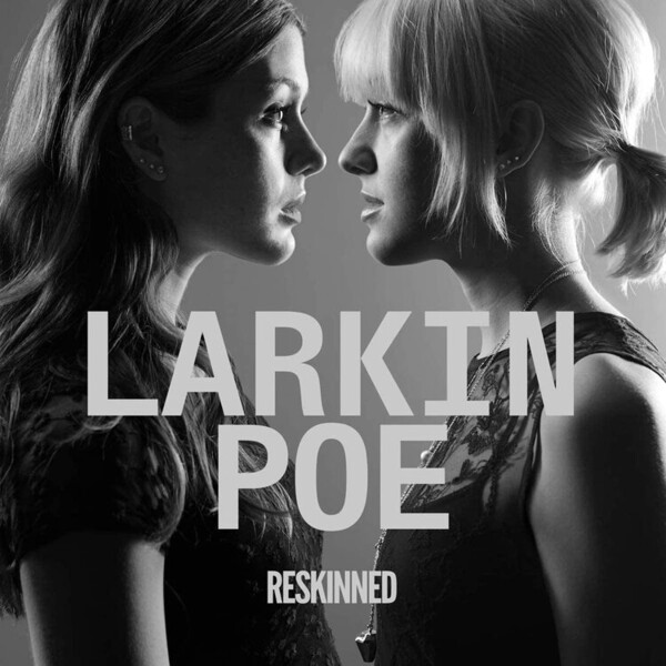 Reskinned - Larkin Poe | Rh Music RLM004LP