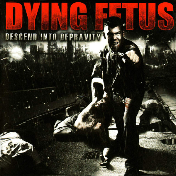Descend Into Depravity - Dying Fetus