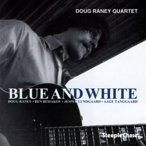 Blue and White - Doug Raney Quartet