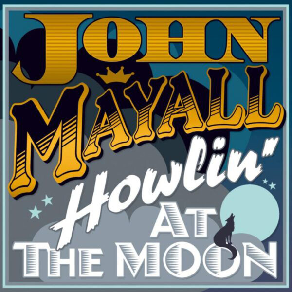 Howlin' at the Moon - John Mayall and The Bluesbreakers
