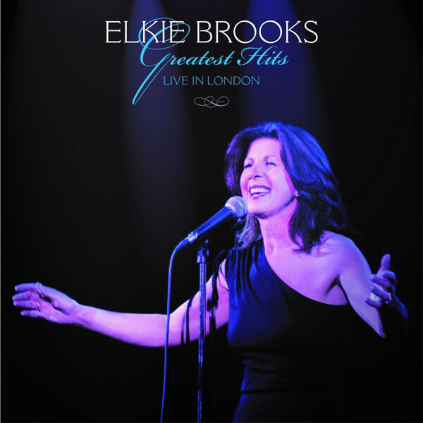 Greatest Hits: Live in London - Elkie Brooks