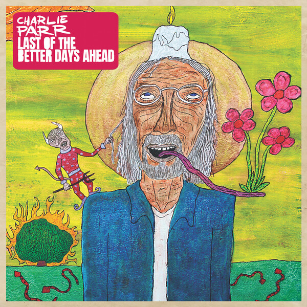 Last of the Better Days Ahead - Charlie Parr | Smithsonian Folkways SFW40244LP