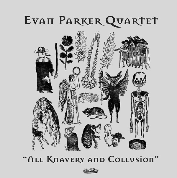 All Knavery and Collusion - Evan Parker Quartet