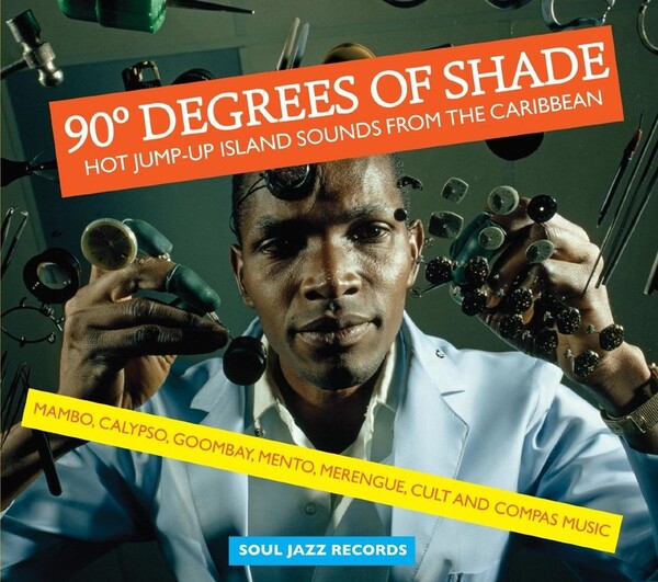 90 Degrees of Shade: Hot Jump-up Island Sounds from the Caribbean - Volume 2 - Various Artists