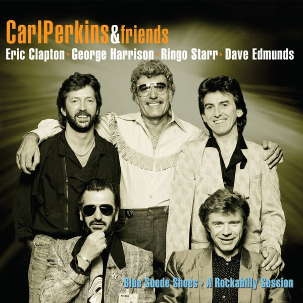 Blue Suede Shoes: A Rockabilly Session - Carl Perkins and Friends