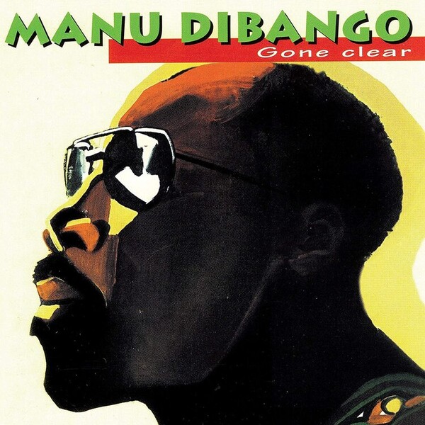 Gone Clear - Manu Dibango