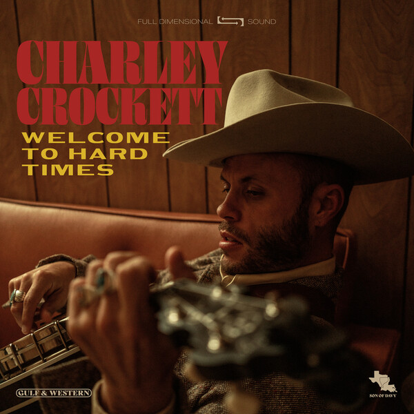 Welcome to Hard Times - Charley Crockett | Thirty Tigers (New) SOD007