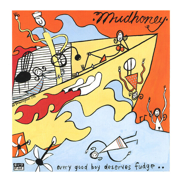 Every Good Boy Deserves Fudge - Mudhoney | Sub Pop SP105LTD