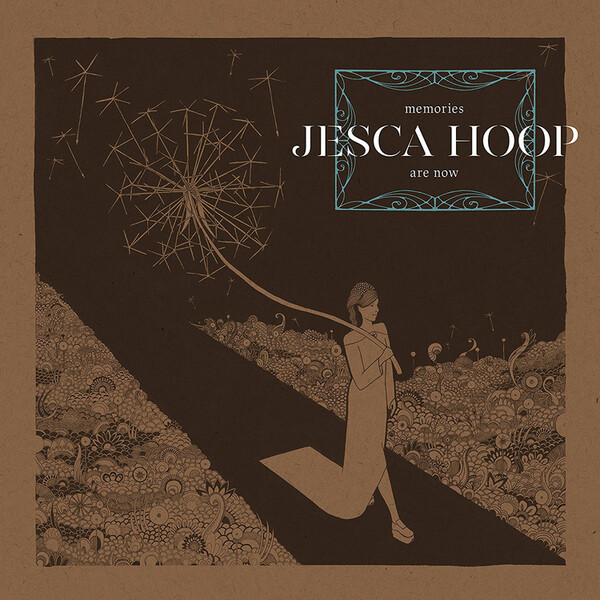 Memories Are Now - Jesca Hoop