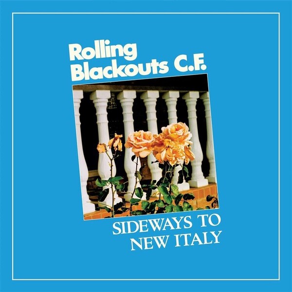Sideways to New Italy - Rolling Blackouts Coastal Fever