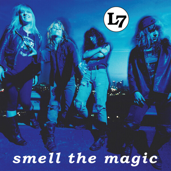 Smell the Magic - L7
