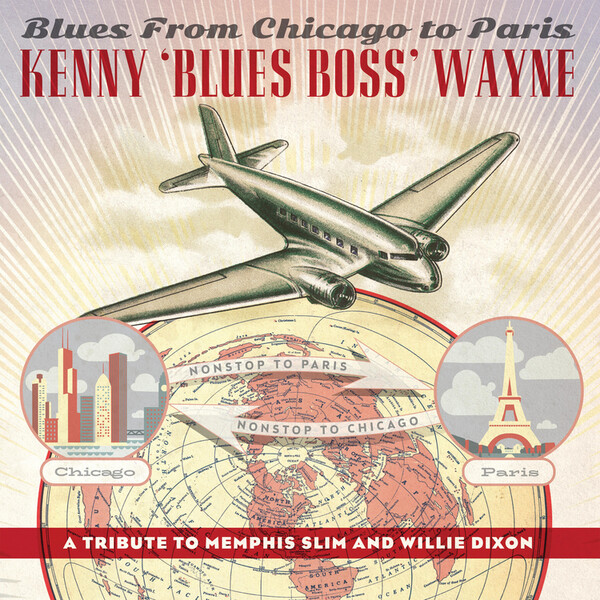 Blues from Chicago to Paris: A Tribute to Memphis Slim and Willie Dixon - Kenny 'Blues Boss' Wayne