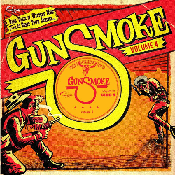 Gunsmoke: Dark Tales of Western Noir and the Ghost Town Jukebox... - Volume 4 - Various Artists