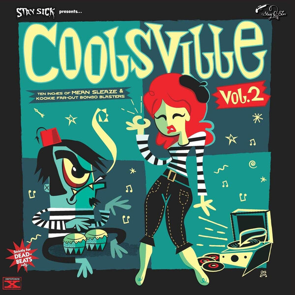 Stay Sick Presents... Coolsville: Ten Inches of Mean Sleaze & Kookie Far-out Bongo Blasters - Volume 2 - Various Artists
