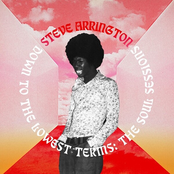 Down to the Lowest Terms: The Soul Sessions - Steve Arrington | Stones Throw STH2418LP