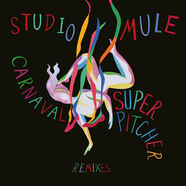 Carnaval: Superpitcher Remixes - Studio Mule