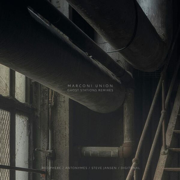 Ghost Stations (Remixes) - Marconi Union