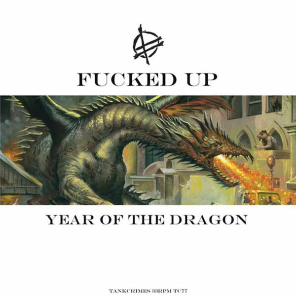 Year of the Dragon - Fucked Up