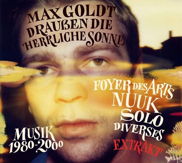 Drau�en Die Herrliche Sonne: Musik 1980-2000 - Max Goldt