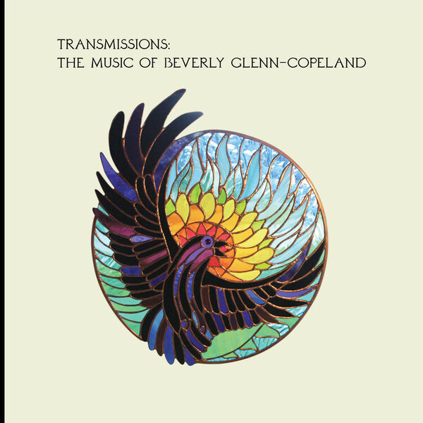 Transmissions: The Music of Beverly Glenn-Copeland - Beverly Glenn-Copeland