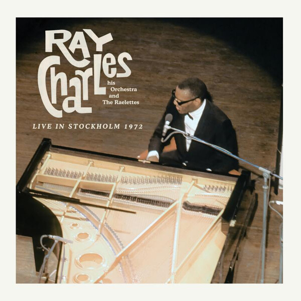 Live in Stockholm 1972 - Ray Charles, His Orchestra and The Raelettes