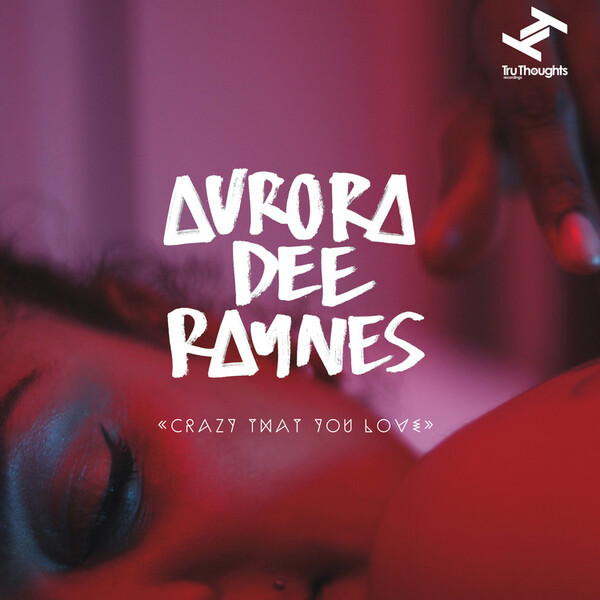 Crazy That You Love/The Letter - Aurora Dee Raynes