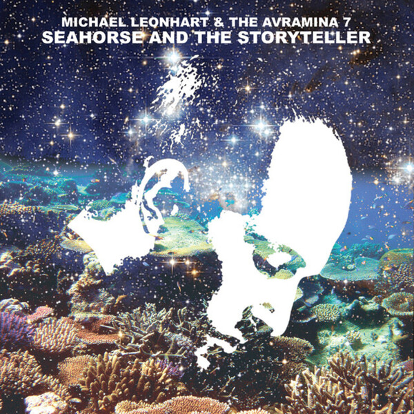 Seahorse and the Storyteller - Michael Leonhart & the Avramina 7