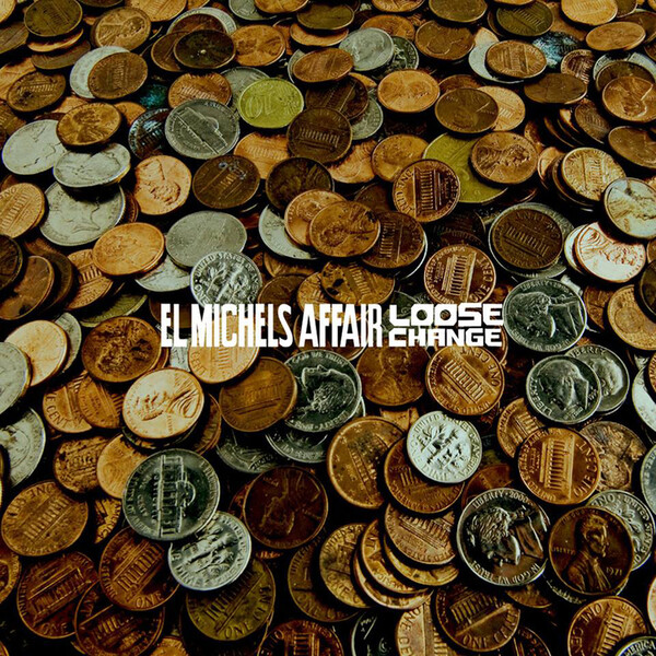 Loose Change - El Michels Affair