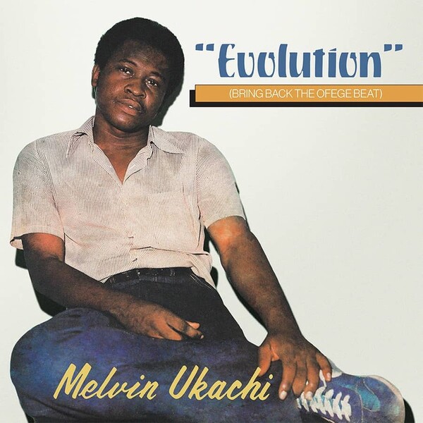 Evolution: Bring Back the Ofege Beat - Melvin Ukachi