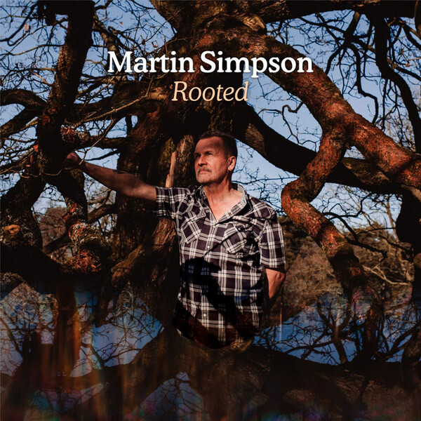 Rooted - Martin Simpson